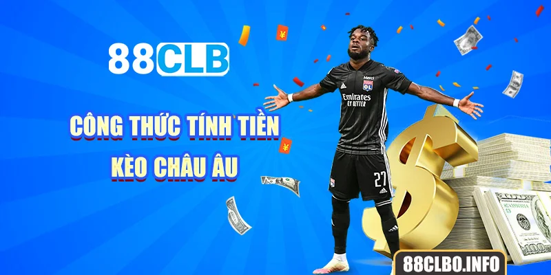 Công thức tính tiền kèo châu âu