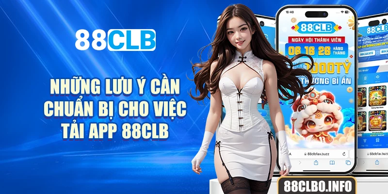 Những lưu ý cần chuẩn bị cho việc tải app 88CLB