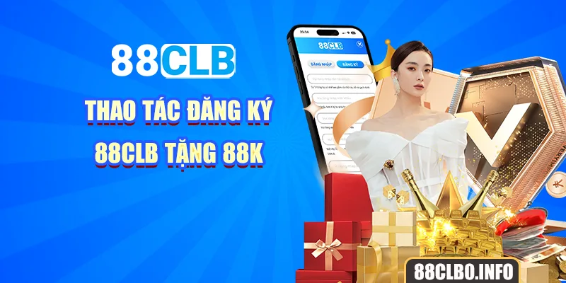 Thao tác đăng ký 88CLB tặng 88k